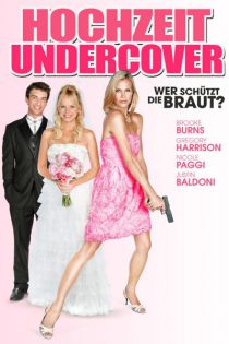 stream Hochzeit Undercover - Wer schützt die Braut?
