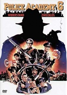 Police Academy 6 - Widerstand zwecklos